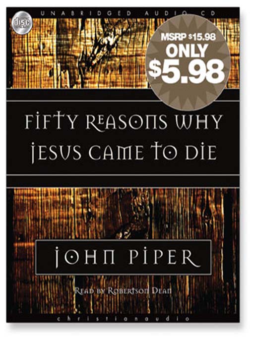 Title details for Fifty Reasons Why Jesus Came to Die by John Piper - Wait list